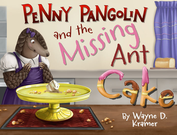 PRE-ORDER: Penny Pangolin and the Missing Ant Cake (New Cover)