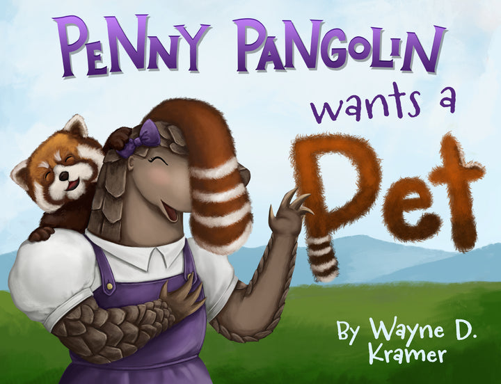 PRE-ORDER: Penny Pangolin Wants a Pet (New Cover)